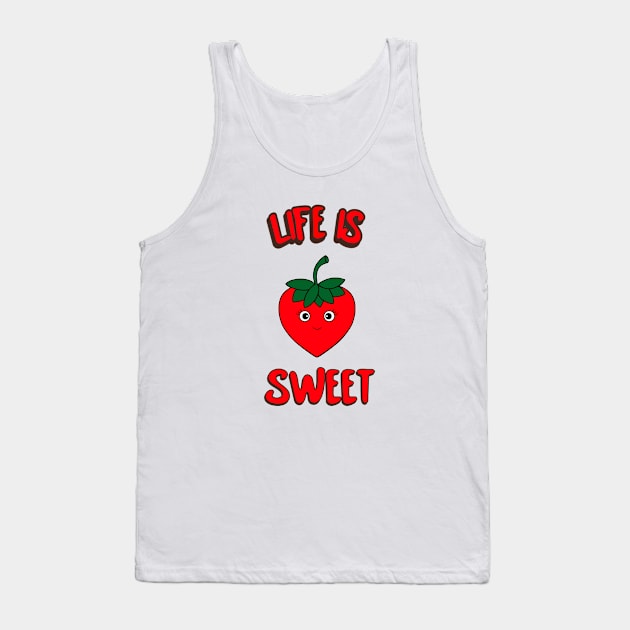 LIFE Is Sweet Strawberry Lover Tank Top by SartorisArt1